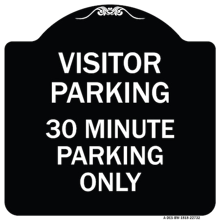 Signmission Visitor Parking 30 Minute Parking Heavy-Gauge Aluminum Architectural Sign, 18" x 18", BW-1818-22732 A-DES-BW-1818-22732